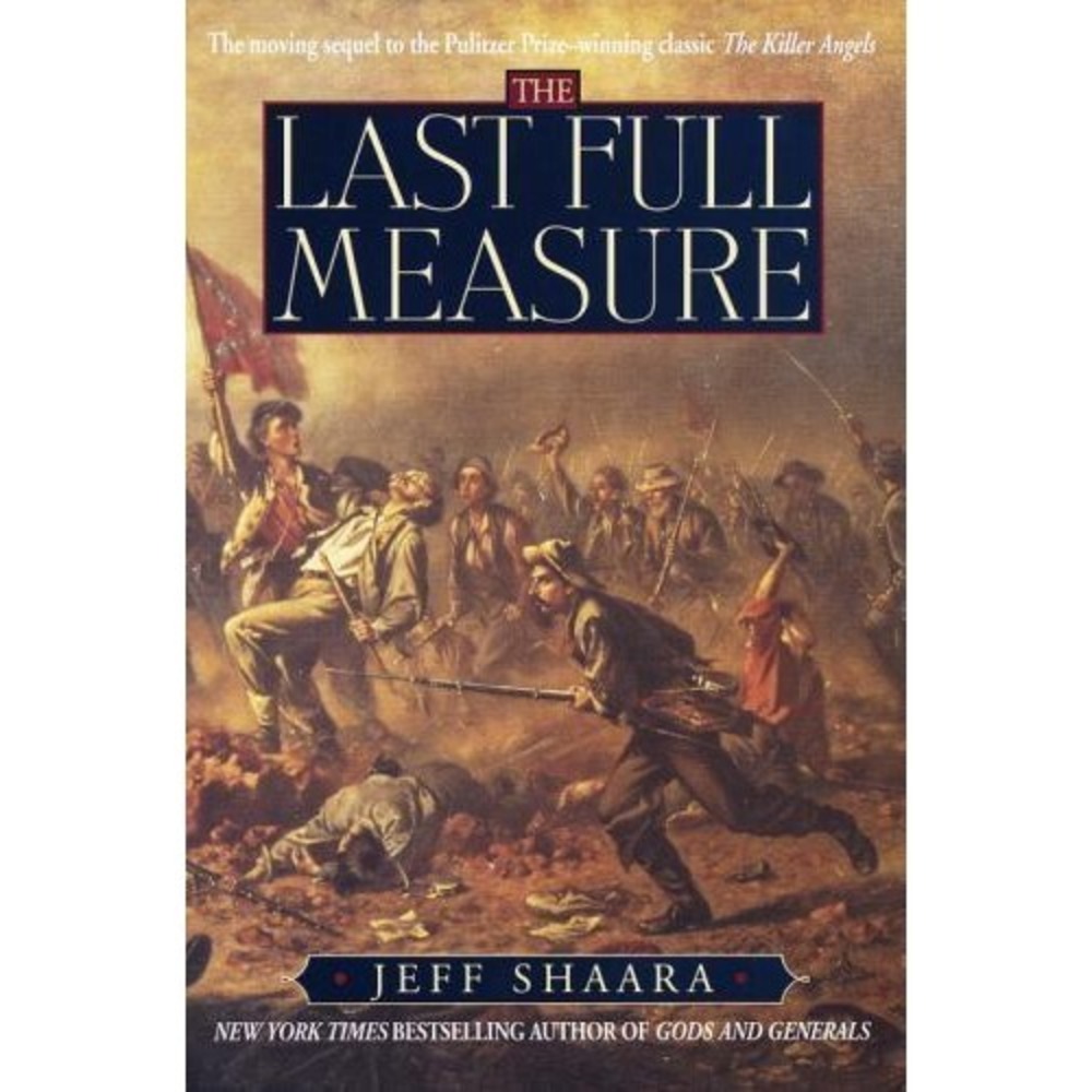 Last Full Measure: Sequel to Killer Angels by Jeff Shaara 1998 1st Ed. Hardcover